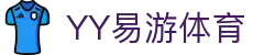 YY易游（中国）体育官方网站 | 米乐 m6 yy易游 - YY SPORTS